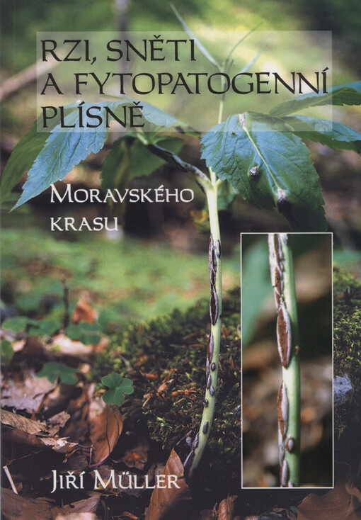 Rzi, sněti a fytopatogenní plísně Moravského krasu