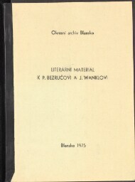 Literární materiál k P. Bezručovi a J. Wanklovi