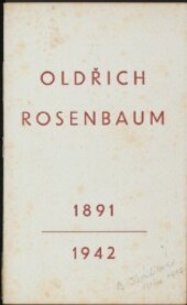 Oldřich Rosenbaum: 1891-1942 : [K 5. výročí úmrtí akad. malíře prof. O. Rosenbauma : Katalog výstavy obrazů