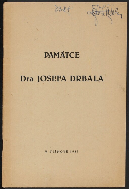 Památce našeho milého bratra Dra Josefa Drbala: ušlechtilého člověka a vzorného sokolského pracovníka (narozen 4.XII.1867 - zemřel 13.XI.1945)