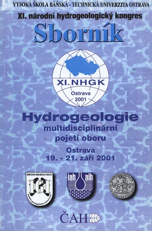 Hydrogeologie :multidisciplinární pojetí oboru : XI. národní hydrogeologický kongres, Ostrava 19.-21. září 2001 : sborník