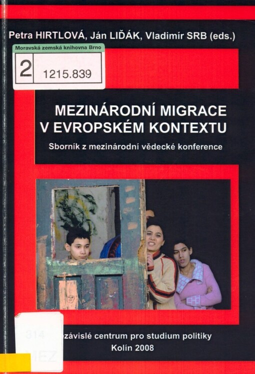 Mezinárodní migrace v evropském kontextu: sborník z mezinárodní vědecké konference konané ... na ARC-VŠPSV ve dnech 15.-16.5.2008