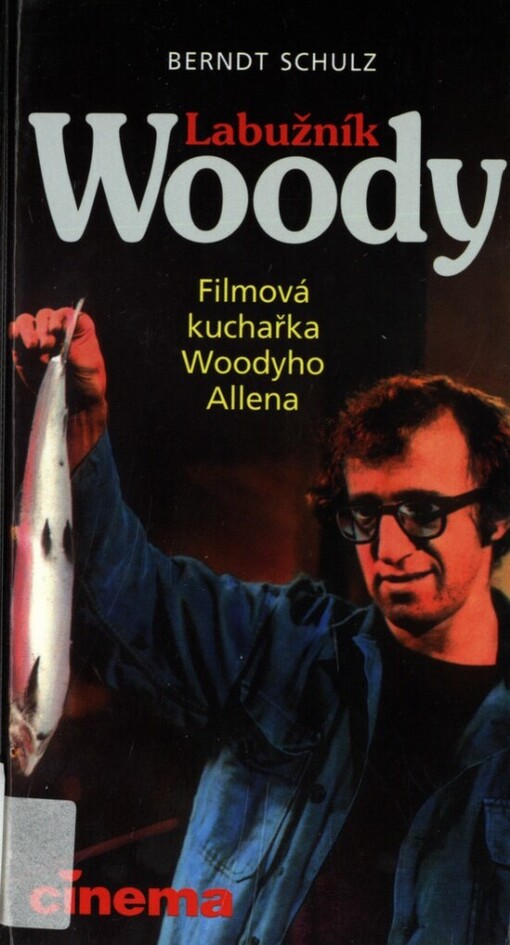 Labužník Woody: filmová kuchařka Woodyho Allena
