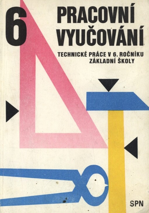 Pracovní vyučování: technické práce v 6.ročníku základní školy
