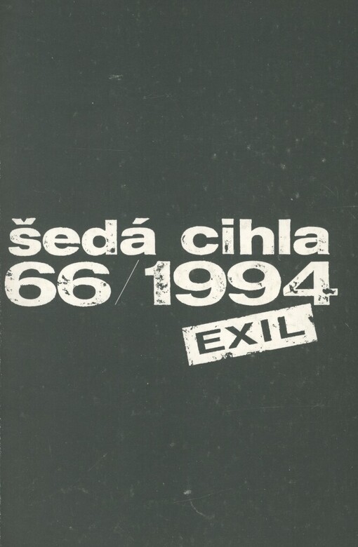 Šedá cihla: Exil : Kat. výstavy, Klatovy - Klenová 18. 6. - 18. 9. 1994