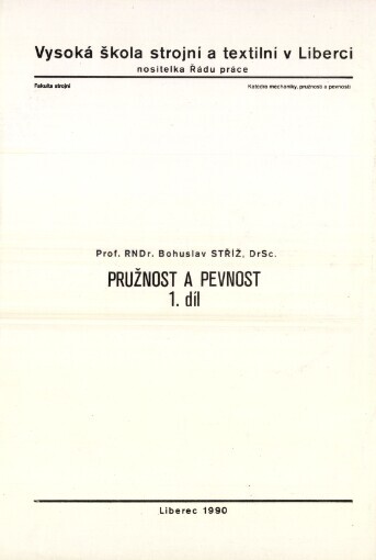 Pružnost a pevnost: určeno posl. 2. roč. fak. strojní