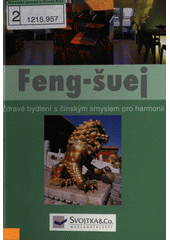 Feng-šuej : zdravé bydlení s čínským učením o harmonii  (odkaz v elektronickém katalogu)