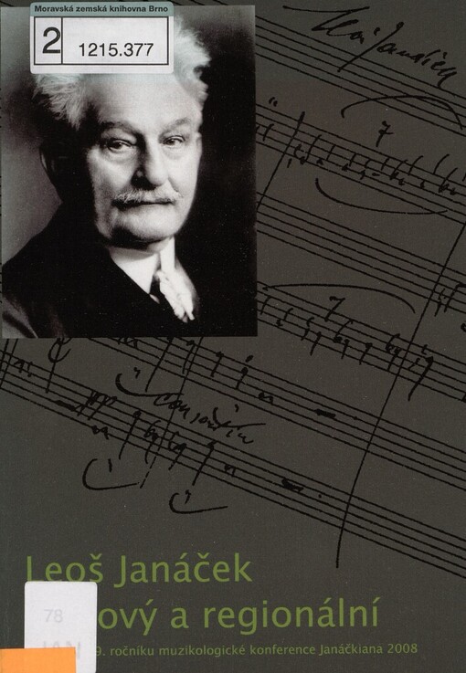 Leoš Janáček světový a regionální: sborník z 29. ročníku muzikologické konference Janáčkiana 2008 : (webová konference, květen - červen 2008)