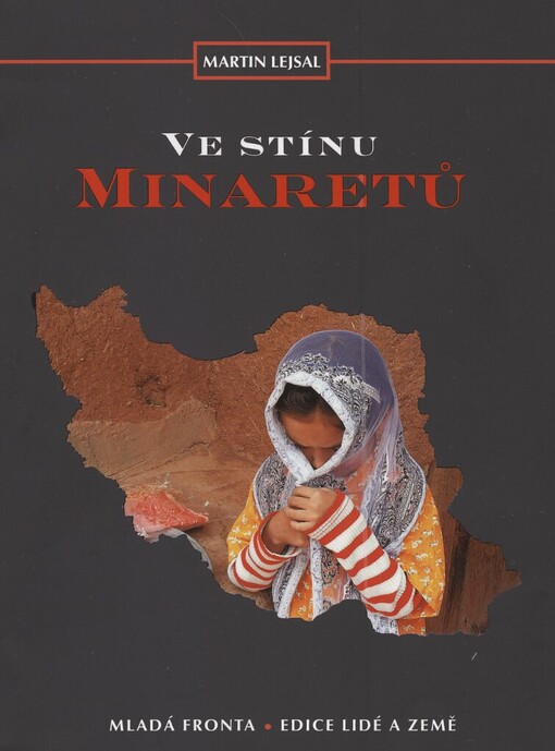 Život ve stínu minaretů, aneb, Cesta k duši Persie
