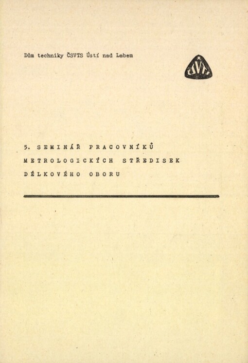 5. seminář pracovníků metrologických středisek délkového oboru: Liberec 1990, Dům techniky ČSVTS Ústí nad Labem : [Sborník]