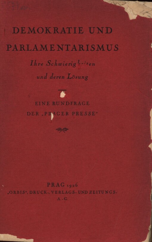 Demokratie und Parlamentarismus :Ihre Schwierigkeiten und deren Lösung : eine Rundfrage der 