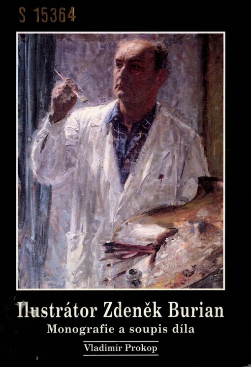 Ilustrátor Zdeněk Burian: monografie a soupis díla