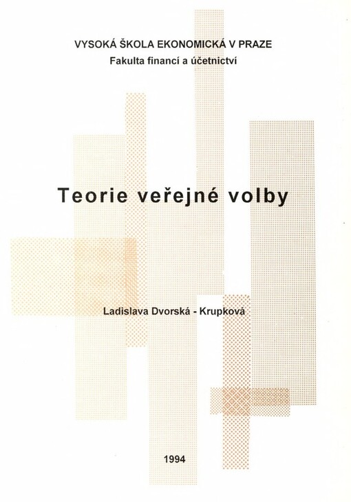 Teorie veřejné volby : určeno pro stud. Fak. financí a účetnictví VŠE Praha