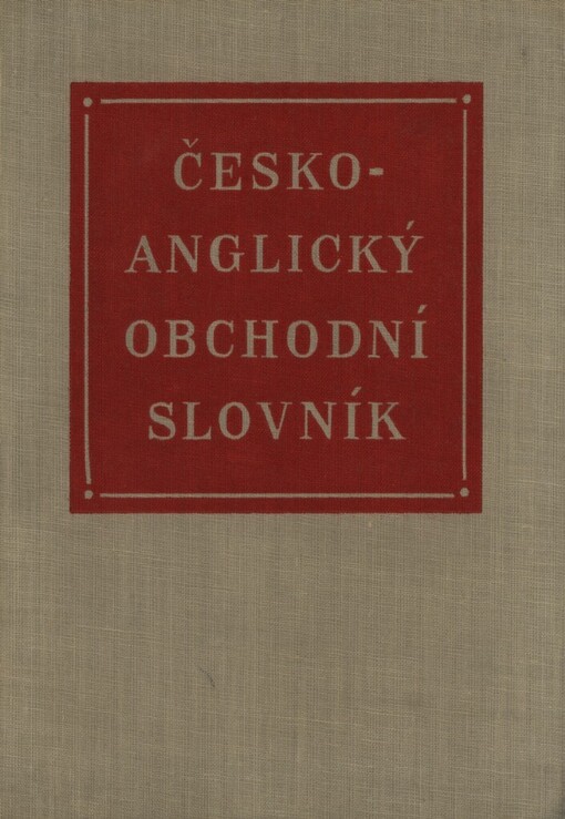Česko-anglický obchodní slovník =: [Czech-English commercial dictionary]