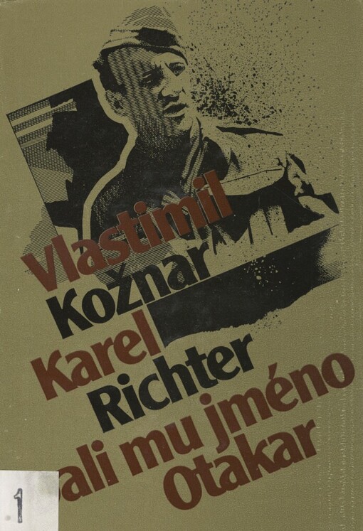 Dali mu jméno Otakar :vyprávění o životě hrdiny