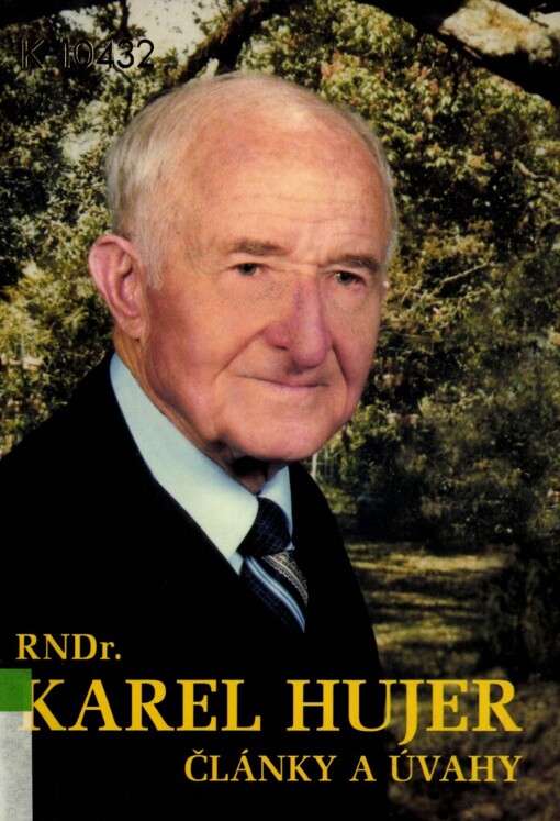 RNDr. Karel Hujer (1902-1988) :články a úvahy