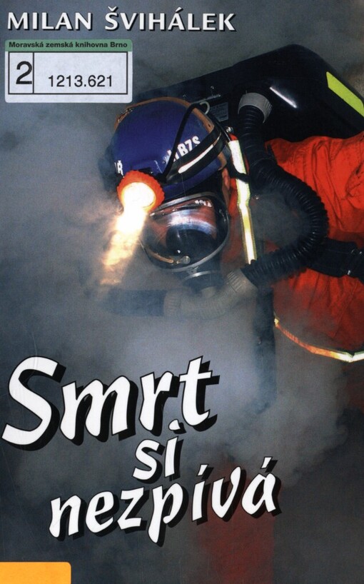 Smrt si nezpívá: příběhy a osudy báňských záchranářů, na které by nemělo být zapomenuto