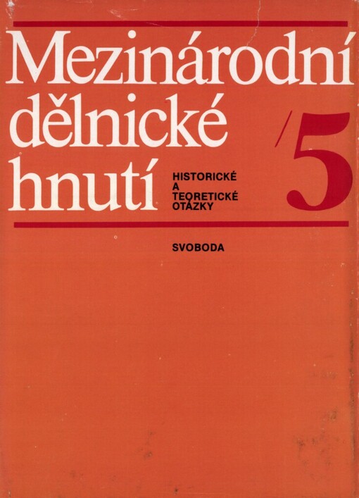 Mezinárodní dělnické hnutí :historické a teoretické otázky.Sv. 5,Výstavba socialismu, boj proti fašismu