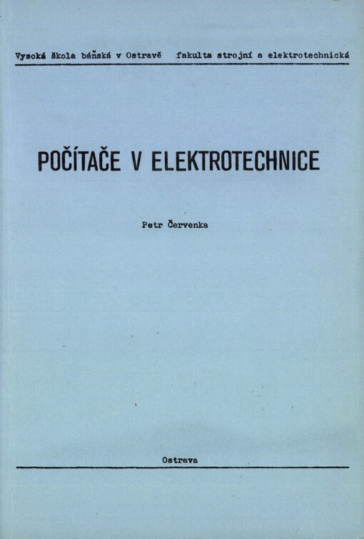 Počítače v elektrotechnice :určeno pro posl. 4. roč. fak. strojní a elektrotechn.