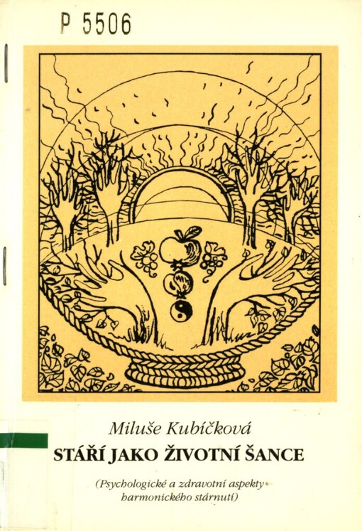 Stáří jako životní šance: (psychologické a zdravotní aspekty harmonického stárnutí)