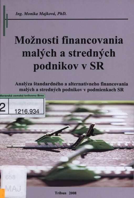 Možnosti financovania malých a stredných podnikov v SR: (analýza štandardného a alternatívneho financovania malých a stredných podnikov v podmienkach SR)