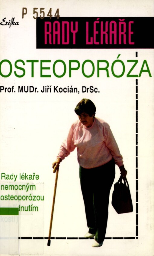 Osteoporóza: rady lékaře nemocným osteoporózou (prořídnutím kostí)