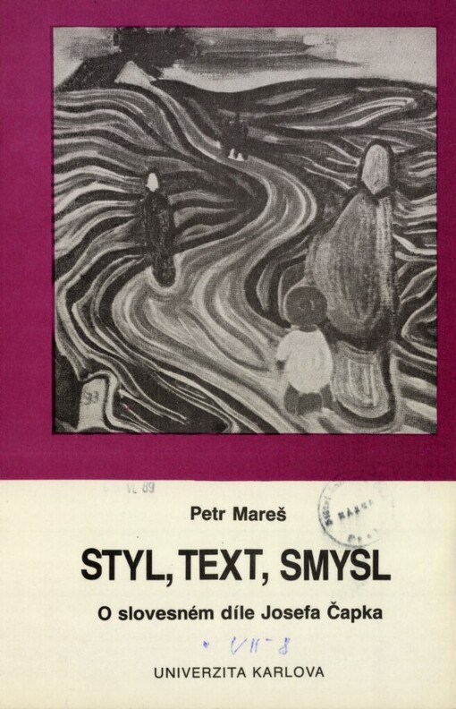 Styl, text, smysl: o slovesném díle Josefa Čapka