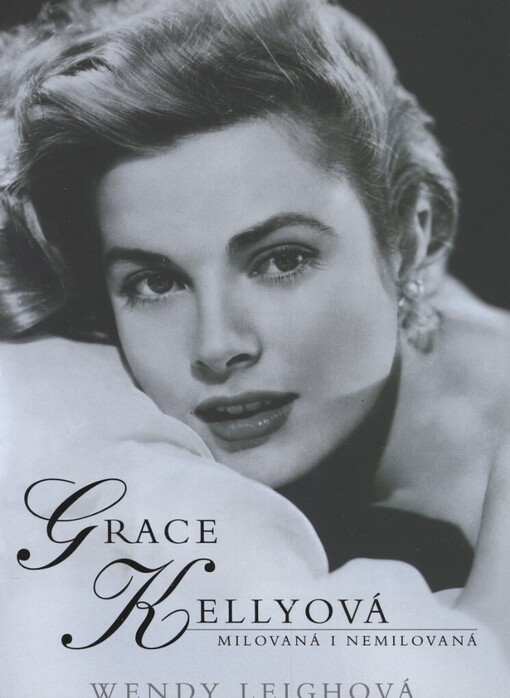 Grace Kellyová: milovaná i nemilovaná