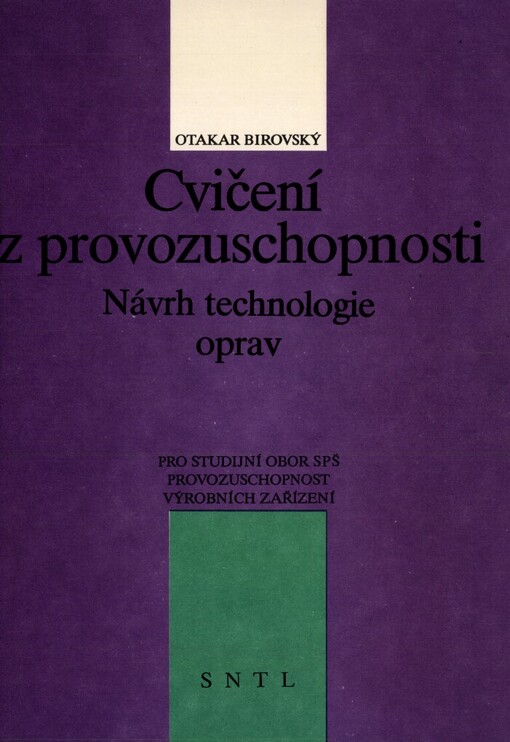 Cvičení z provozuschopnosti: Návrh technologie oprav pro stud. obor SPŠ provozuschopnost výrobních zařízení