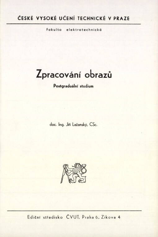 Zpracování obrazů :Postgrad. studium pro stud. fak. elektrotechn.