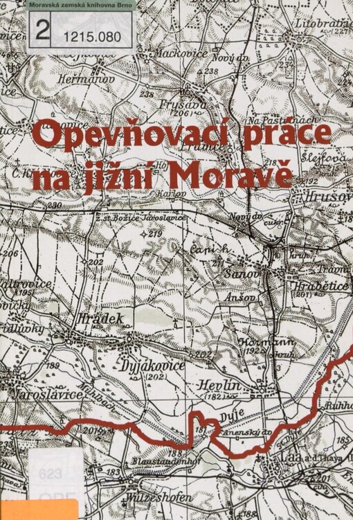 Opevňovací práce na jižní Moravě: dokumenty z archivních fondů moravské provenience 1936-1940