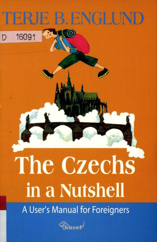 Czechs in a nutshell: a user's manual for foreigners