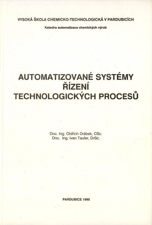 Automatizované systémy řízení technologických procesů : určeno pro posl. VŠCHT v Pardubicích