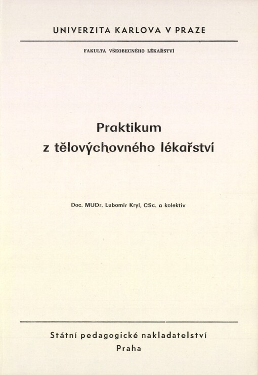 Praktikum z tělovýchovného lékařství: [určeno pro posl. fak. všeobecného lékařství]