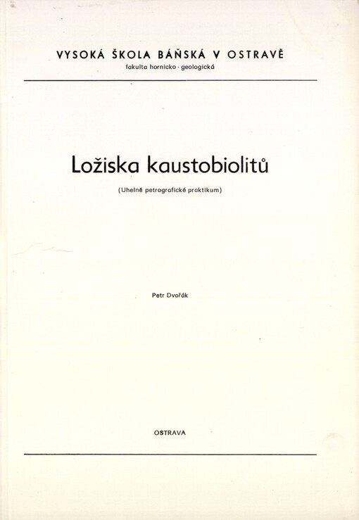 Ložiska kaustobiolitů :uhelně petrografické praktikum : určeno pro posl. 4. roč. hornicko-geologické fak.