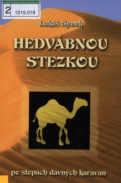 Hedvábnou stezkou: po stopách dávných karavan