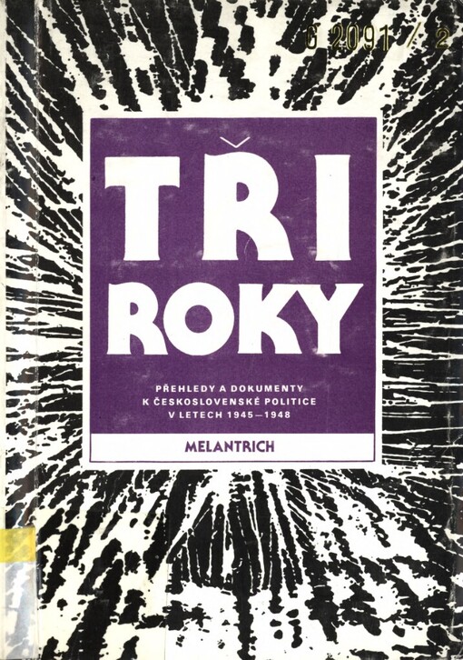Tři roky: [přehledy a dokumenty k československé politice v letech 1945 až 1948], díl II