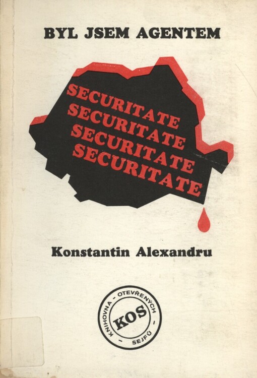 Byl jsem agentem Securitate