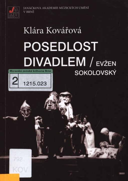 Posedlost divadlem: Evžen Sokolovský : inscenační tvorba v Mahenově činohře v šedesátých letech 20. století