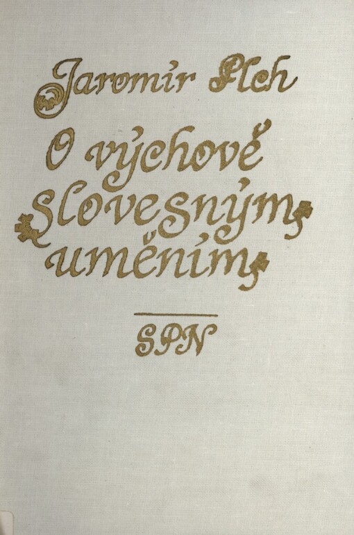 O výchově slovesným uměním a základech její vědní disciplíny: Vysokošk. učebnice pro posl. pedagog. a filozof. fakult