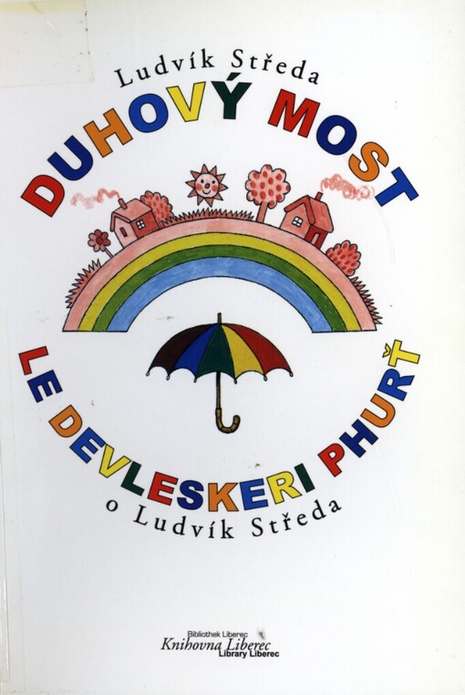 Duhový most =: Le Devleskeri phurť