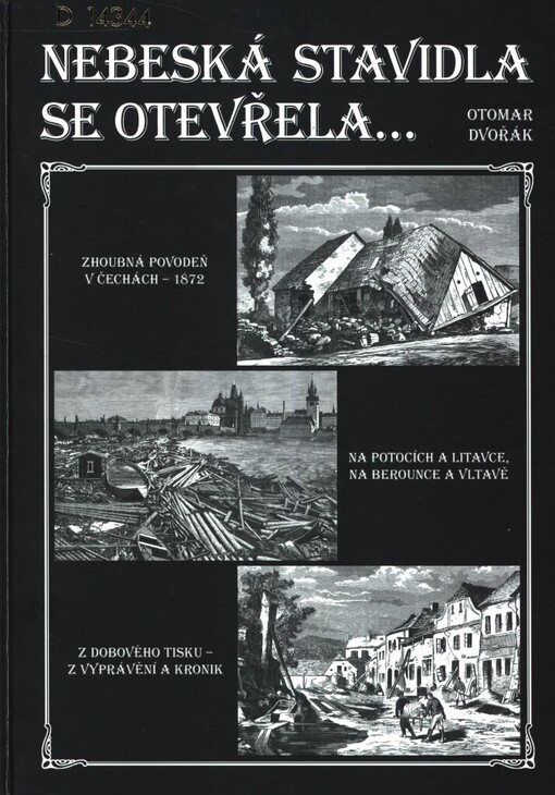 Nebeská stavidla se otevřela-: zhoubná povodeň v Čechách dne 25. a 26. května 1872 na Litavce, Berounce, Vltavě a okolních oblastech