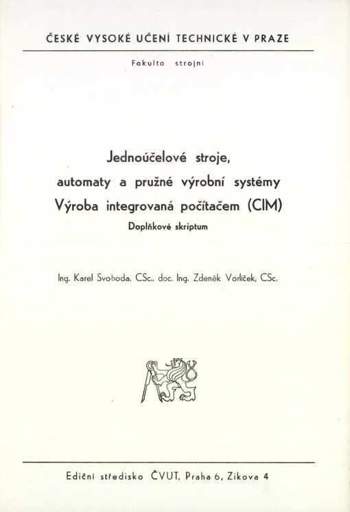 Jednoúčelové stroje, automaty a pružné výrobní systémy: výroba integrovaná počítačem (CIM) : doplňkové skriptum pro stud. fak. strojní