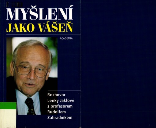 Myšlení jako vášeň: rozhovor Lenky Jaklové s profesorem Rudolfem Zahradníkem