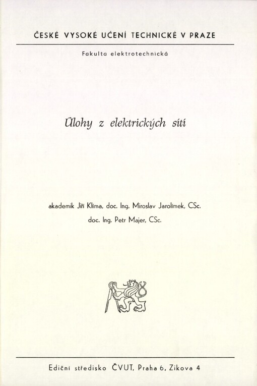 Úlohy z elektrických sítí :Určeno pro stud. fak. elektrotechn.