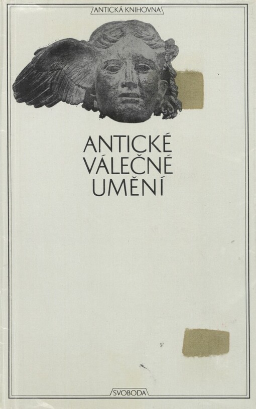 Antické válečné umění ; podle latinského a řeckého originálu přeložili Václav Marek a Jan Kalivoda ; předmluvu napsal Pavel Oliva