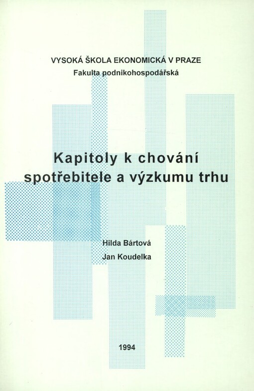 Kapitoly k chování spotřebitele a výzkumu trhu: Určeno pro stud. Podnikohospodářské fak. VŠE Praha