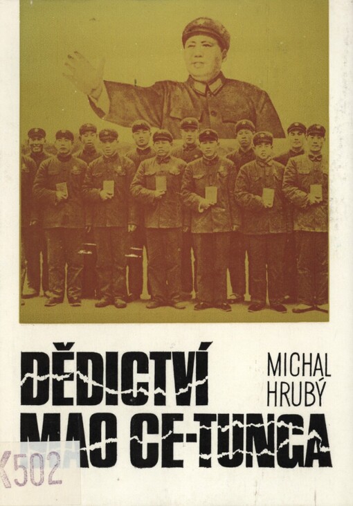 Dědictví Mao Ce-tunga :ke kritice velmocenskošovinistické podstaty ideoIogie maoismu