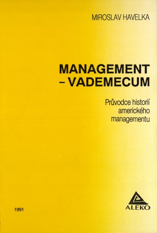 Management - vademecum :průvodce historií amerického managementu