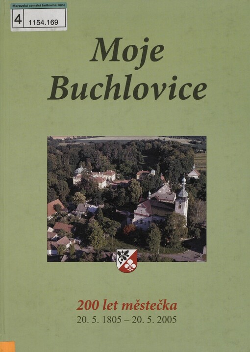 Moje Buchlovice :200 let městečka : 20.5.1805-20.5.2005